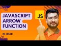 Arrow Function in Javascript  | JavaScript Tutorial for beginners in Hindi #32 #javascript #coding