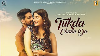 Tukda Chann Da : Gurjazz (Full Song) Monica Sharma | Punjabi Songs | Jalwayu Enclave | Geet MP3