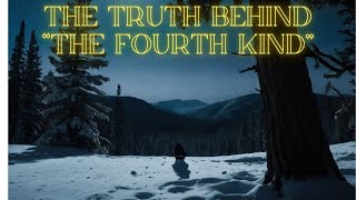 The Fourth Kind Unveiling the Terrifying Truth!l