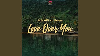 Love Over You (feat. MALATA)