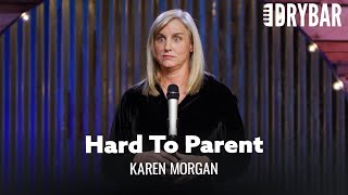 Girls Are Much Harder To Parent Than Boys. Karen Morgan
