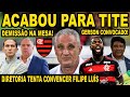 ACABOU PARA TITE? DIRETORIA DO FLAMENGO TENTA CONVENCER FILIPE LUIZ ASSUMIR O FLAMENGO! GERSON! E+