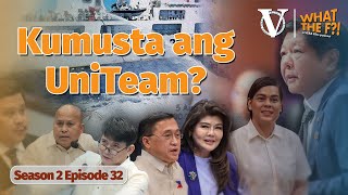 Kumusta na ang UniTeam? | What The F?! Podcast