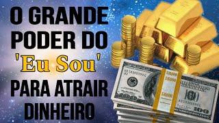 EU AFIRMO E O DINHEIRO VEM - O GRANDE PODER DO \