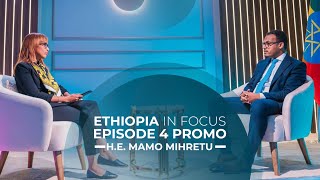 Ethiopia In Focus Episode 4 Promo - Mamo Mihretu