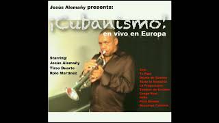 Cubanismo  - Petit Mambo (Feat. Jesus Alemany)   live