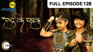 Rudra Ke Rakshak - Full Ep - 128 - Popular Fantasy Serial - Prachi Vaishnav, Vinit Kakar - Big Magic