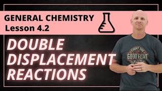 Double Displacement Reactions & Net Ionic Equations | 4.2 General Chemistry