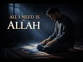 All I Need Is Allah | Emotional Halal Nasheed (No Music)