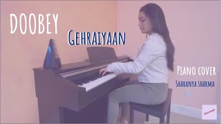 Doobey - Gehraiyaan Piano Cover | Sharanya Sharma