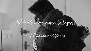 Professor and Raquel - A Thousand Years - Whole Story - Money Heist