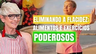 Plano Prático Contra a Flacidez: ALIMENTOS E EXERCÍCIOS PODEROSOS