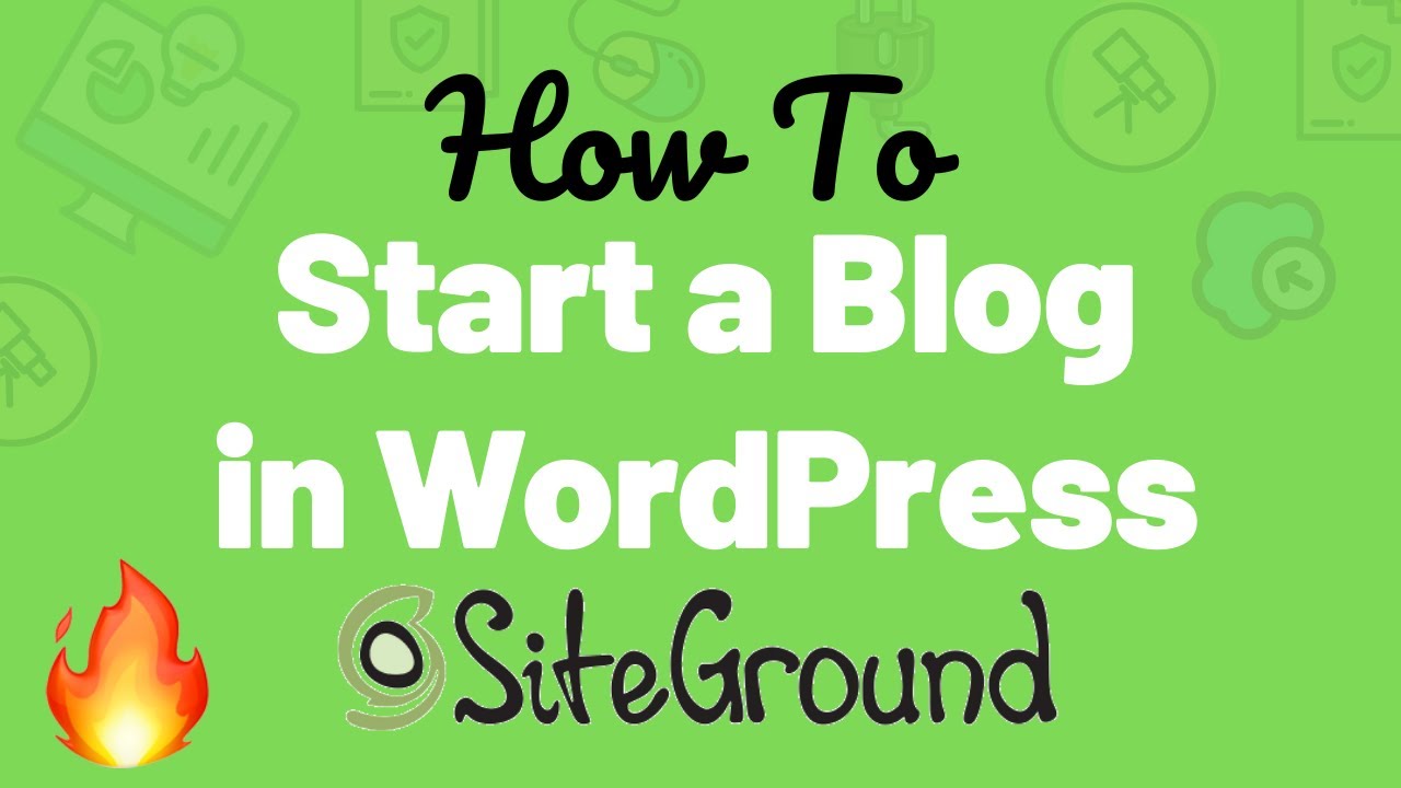 How To Start A WordPress Blog With SiteGround 2020 - Part:1 ...