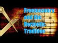 Freemasonry - And the Hermetic Tradition