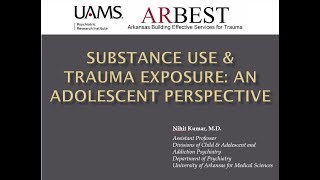 Substance Use and Trauma Exposure: An Adolescent Perspective