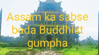 Assam largest Buddhist Gumpha at Silapathar Dhemaji Assam