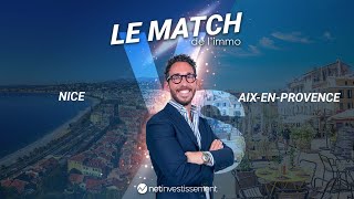 Match Immobilier : Nice VS Aix-en-Provence | Netinvestissement