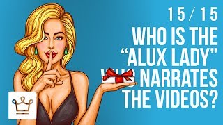 Who Is The "Alux Lady" Narrating The Videos?