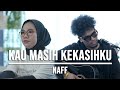 KAU MASIH KEKASIHKU - NAFF (LIVE COVER INDAH YASTAMI FEAT ELMATU)