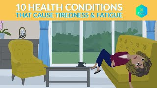 10 Health Conditions that cause Tiredness \u0026 Fatigue