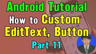 Android Tutorial - #11 Custom Button, EditText in Android Studio
