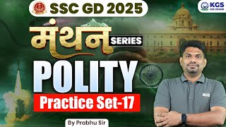 SSC GD 2025 Polity | Polity Practice Set - 17 | Manthan Series | Polity by Prabhu Sir | KGS SSC Exam