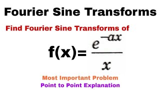 6. Fourier Sine Transforms | Complete Concept and Problem#2 | Most Important Problem