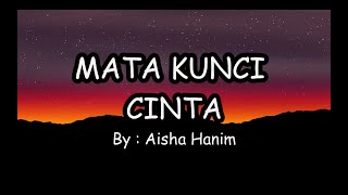 AISHA HANIM - MATA KUNCI CINTA (LIRIK)