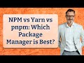 NPM vs Yarn vs pnpm: Which Package Manager is Best?