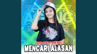 Mencari Alasan (feat. Ageng Music)