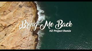HZ Project - Bring Me Back (Bottleg)