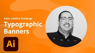 Illustrator Daily Creative Challenge - Typographic Banners | Adobe Creative Cloud