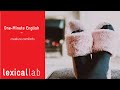 ONE-MINUTE ENGLISH: creature comforts LEARN WITH LEXICAL LAB