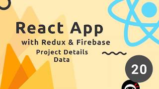 React, Redux & Firebase App Tutorial #20 - Project Details Data