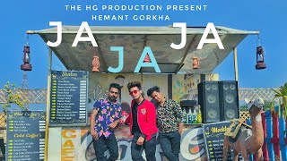 Gajendra Verma | Ja Ja Ja | Vikram Singh | Official Video | Hemant Gorkha