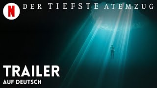 Der tiefste Atemzug | Trailer auf Deutsch | Netflix