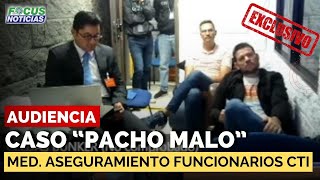 EXCLUSIVO | Caso “PACHO MALO” Medida VICTOR FORERO y JUAN CAMILO LÓPEZ Investigadores CTI #Focus