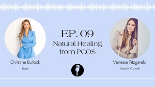 Ep. 09 Natural Healing from PCOS with Vanessa Fitzgerald | Keep It Simple, Sexy!