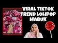 VIRAL TIKTOK  LOLIPOP MABUK DAN KHAYAL