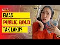 Emas Public Gold Tak Laku?