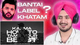 KARMA - HOW TO TAME YOUR BEAST | Reaction | Manpreet x khokhar