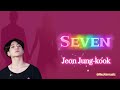 Jeon Jung-kook - Seven (Lyrics)