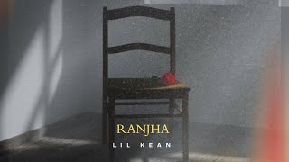 Lil Kean - Ranjha