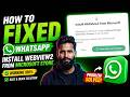 How To Fixed Whatsapp: Install Webview2 From Microsoft Store