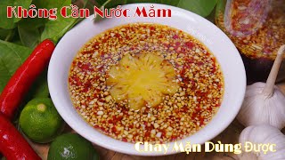 NƯỚC MẮM CHUA NGỌT sánh kẹo CHAY MẶN đều dùng được để ngoài cả năm không bị hư