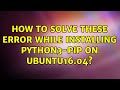 How to solve these error while installing python3-pip on ubuntu16.04?