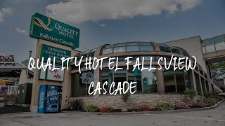 Quality Hotel Fallsview Cascade Review - Niagara Falls , Canada