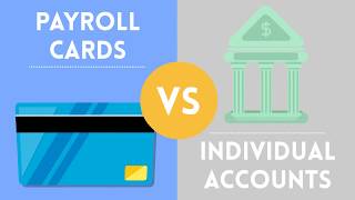 Your Choice: Payroll Cards or Individual Accounts