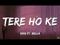 King Ft. Bella - Tere Ho Ke (Lyrics) | ta editor