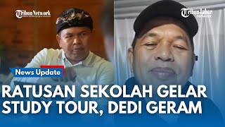 KANG DEDI GERAM!! | Ratusan  Kepala Sekolah di Jabar Terancam Dicopot Akibat Nekat Gelar Study Tour